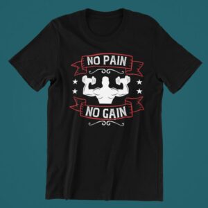 Tricou - No pain no gain