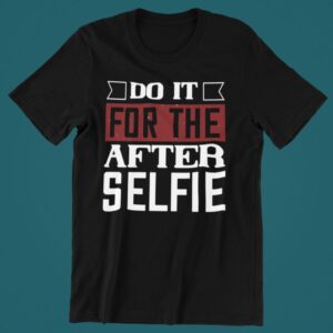 Tricou personalizat - Do it for the selfie