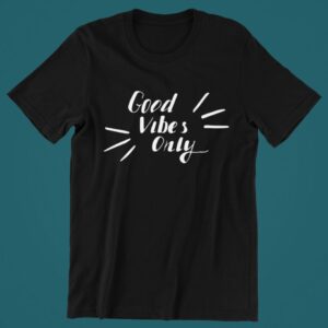 Tricou personalizat - Good vibes only