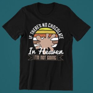 Tricou personalizat - Chocolate in heaven