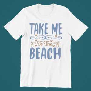 Tricou personalizat - Take me to the beach